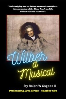 wilber a musical (ebook)-ralph osgood-9798227513007