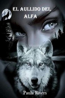 el aullido del alfa (ebook)-paula rivers-9798230207207