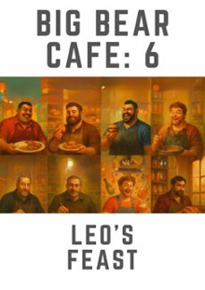 big bear cafe 6: leos feast (ebook)-jonesyinc write-chris jones-9798230999607