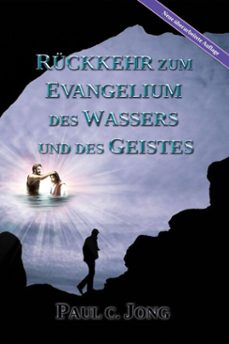 ruckkehr zum evangelium des wassers und des geistes (ebook)-paul c. jong-9798231012107