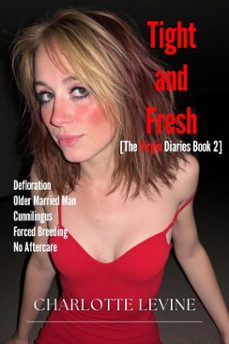 tight and fresh: the virgin diaries book 2 (ebook)-charlotte levine-9798231236107