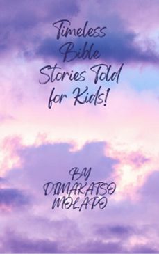 timeless bible stories told for kids! (ebook)-dimakatso molapo-9798231395507
