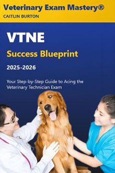 Imagen Principal de VTNE Success Blueprint 2025-2026: Your Step-by-Step Guide to Acing the Veterinary Technician Exam