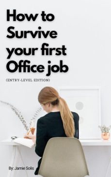 how to survive your first office job (ebook)-jamie solis-9798231631407