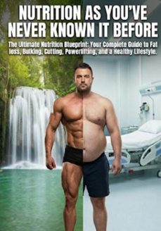 nutrition as you've never known it before the ultimate nutrition blueprint: your complete guide to fat loss bulking, cutting, powerlifting, and a healthy lifestyle (ebook)-mahmoud sameer-9798232141707