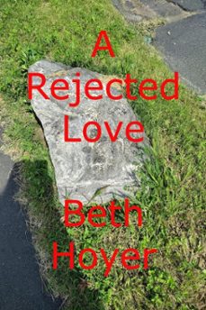 a rejected love (ebook)-beth hoyer-9798232324407