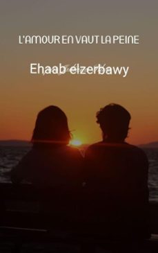 lamour en vaut la peine  (ebook)-ehaab elzerbawy-9798232574307