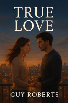 true love (ebook)-guy roberts-9798232726607