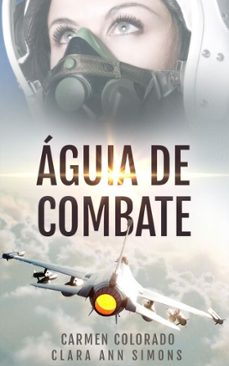 aguia de combate (ebook)-clara ann simons-carmen colorado-9798233160707