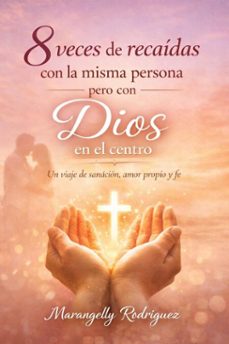 8 recaidas, dios es el centro (ebook)-marangelly rodriguez-9798233199707