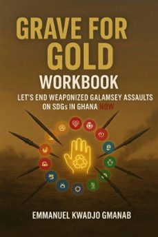 grave for gold workbook (ebook)-emmanuel kwadjo gmanab-9798233509407