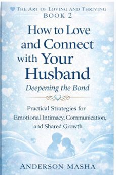 how to love and connect with your husband: deepening the bond (ebook)-anderson mwalimu-9798233672507