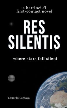 res silentis - where stars fall silent (ebook)-eduardo garbayo-9798233690907