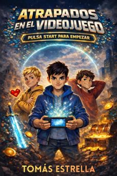atrapados en el videojuego : novela juvenil a partir de 9 años | aventura y ciencia ficción (ebook)-tomás estrella-9798233818707