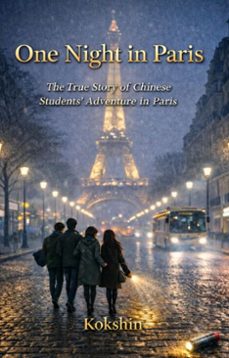 one night in paristhe true story of chinese students adventure in paris (ebook)-9798233938207