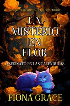 un misterio en flor: asesinato en las calendulas (un misterio cozy de alice bloom - libro 1) (ebook)-fiona grace-9798341530607