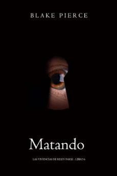 matando - las vivencias de riley paige - libro 6) (ebook)-blake pierce-9798341558007