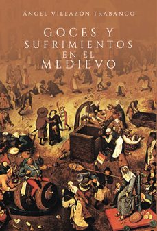 goces y sufrimientos en el medievo-angel villazon trabanco-9798398054507