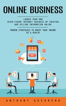 online business: proven strategies to boost your income as a health (launch your own seven-figure internet business by creating and selling information online) (ebook)-anthony guerrero-9798894585307
