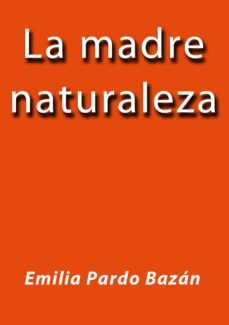 la madre naturaleza (ebook)-j. borja-emilia pardo bazan-cdlap00001907