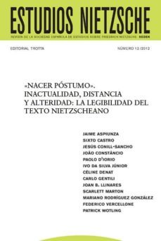 nacer postumo. inactualidad, distancia y alteridad: la legibilidad del texto nietzscheano (ebook)-celine denat-cdlen12786607