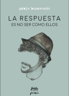 la respuesta es no ser como ellos (ejemplar firmado por el autor)-2910020288617