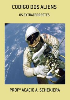 codigo dos aliens (ebook)-profº acacio a. schekiera-3410001971617