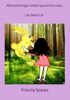 ...no existe lugar melhor que minha casa... (ebook)-priscila soares-3410002653017