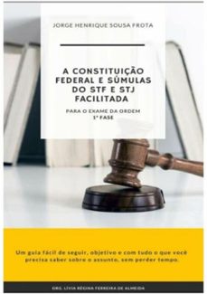 a constituiço federal e sumulas do stf e stj facilitada para o exame da ordem  primeira fase (ebook)-jorge henrique sousa frota-3410003709317