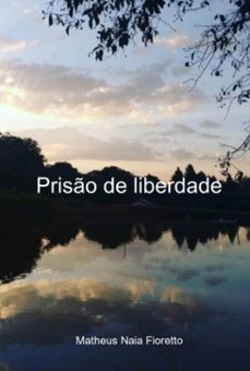 priso de liberdade (ebook)-naia fioretto matheus-3410004722117