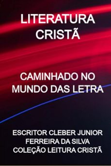 caminhado no mundo das letra (ebook)-escritor cleber junior ferreira silva coleção leitura da cristã-3410005610017