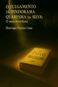 o julgamento de pindorama quaresma da silva: (ebook)-henrique pereira lima-3410008313717