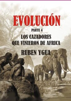evolucion- los cazadores que vinieron de africa (ebook)-ruben ygua-3410008759317