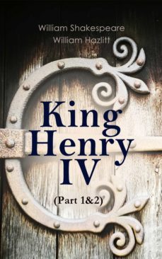 king henry iv (part 1&amp;2) (ebook)-william shakespeare-william hazlitt-4057664557117