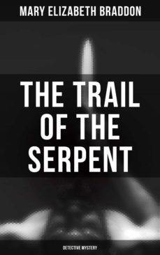the trail of the serpent (detective mystery) (ebook)-mary elizabeth braddon-4057664560117
