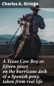 a texas cow boy or, fifteen years on the hurricane deck of a spanish pony, taken from real life (ebook)-4057664578617