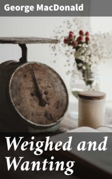 weighed and wanting (ebook)-george macdonald-4057664587817