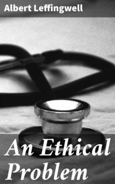 an ethical problem (ebook)-albert leffingwell-4064066162917