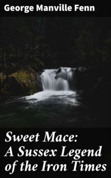sweet mace: a sussex legend of the iron times (ebook)-4064066173517