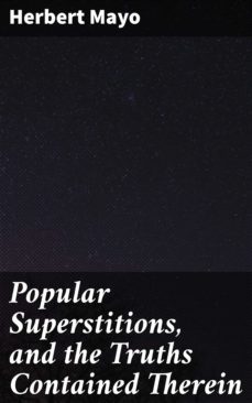 popular superstitions, and the truths contained therein (ebook)-herbert mayo-4064066198817
