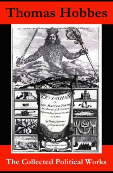 the collected political works: leviathan + de cive (on the citizen) + the elements of law + behemoth, or the long parliament (ebook)-thomas hobbes-4064066373917