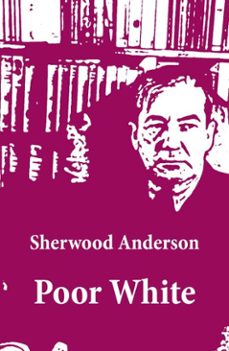 poor white (unabridged) (ebook)-sherwood anderson-4064066374617