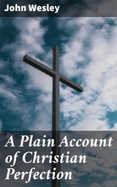 a plain account of christian perfection (ebook)-john wesley-4064066433017