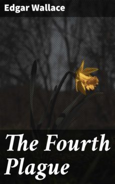 the fourth plague (ebook)-edgar wallace-4066338094117