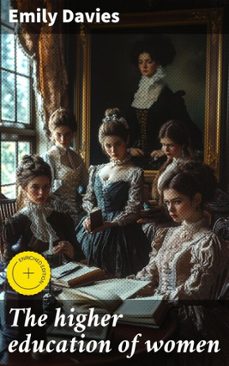 the higher education of women (ebook)-emily davies-4066339526617
