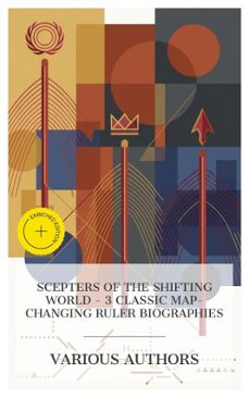 scepters of the shifting world - 3 classic map-changing ruler biographies (ebook)-james anthony froude-thomas hodgkin-jacob abbott-4066339984417