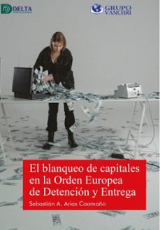 el blanqueo de capitales en la orden europea de detencion y entrega (ebook)-4099995617917