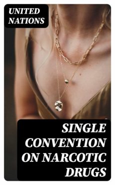 single convention on narcotic drugs (ebook)-united nations-8596547165217