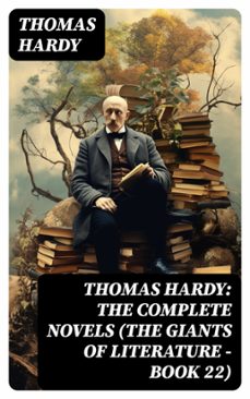 thomas hardy: the complete novels (the giants of literature - book 22) (ebook)-thomas hardy-8596547733317