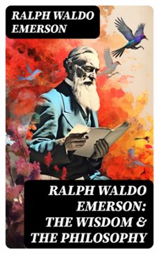 ralph waldo emerson: the wisdom &amp; the philosophy (ebook)-ralph waldo emerson-8596547754817